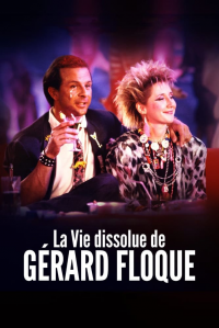 La Vie dissolue de Gérard Floque streaming