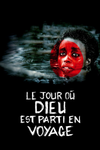 Le jour où Dieu est parti en voyage streaming