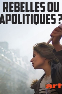 Rebelles ou apolitiques? Les petits-enfants de Mai 1968 streaming