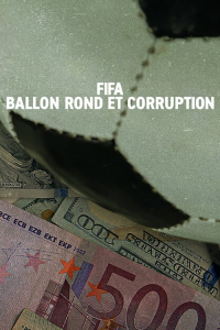 série FIFA : Ballon rond et corruption Saison 1 en streaming voir FIFA : Ballon rond et corruption Saison 1 en streaming
