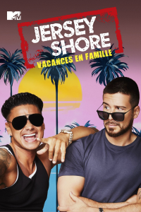 Jersey Shore : Family Vacation streaming Jersey Shore : Family Vacation streaming